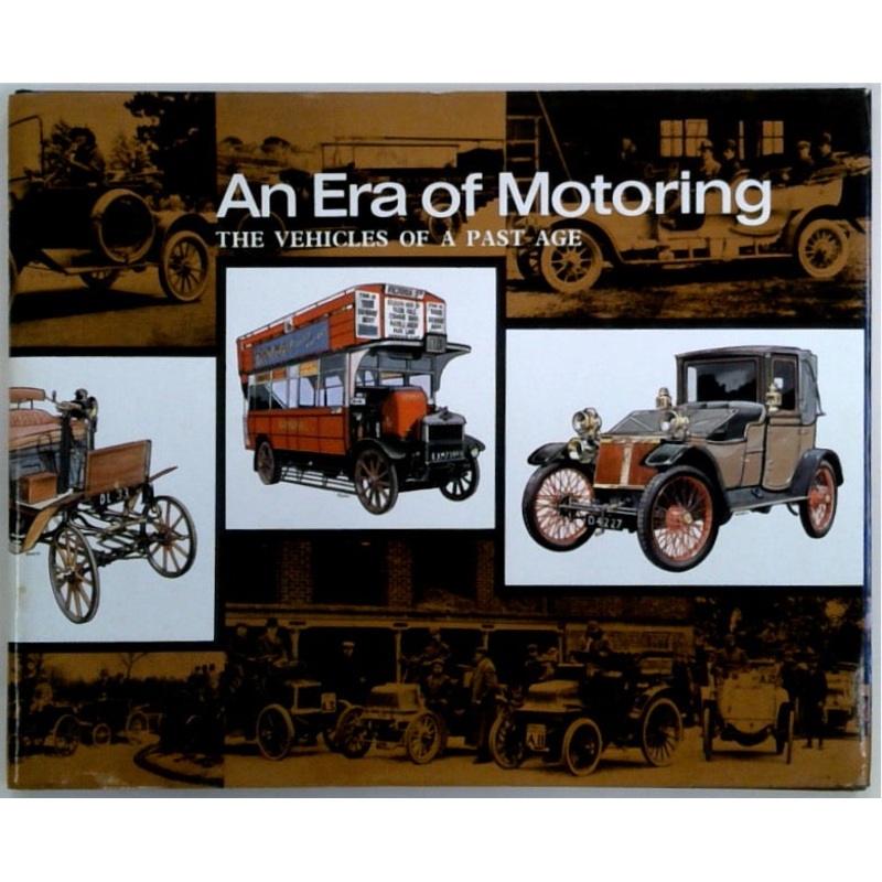 An Era of Motoring The Vehicles of a Past Age