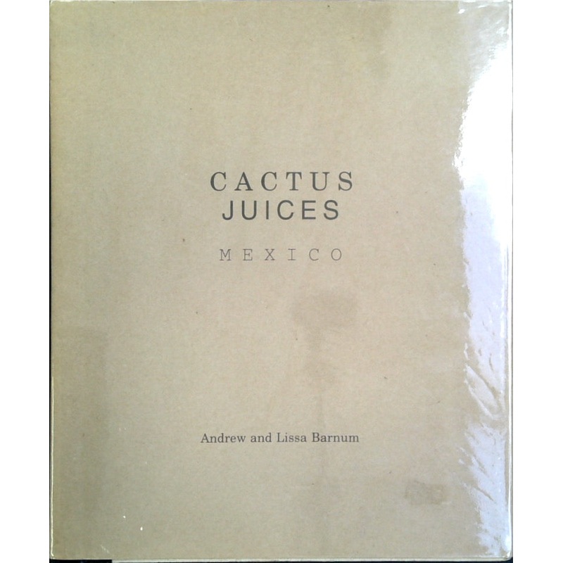 Cactus Juices: Mexico
