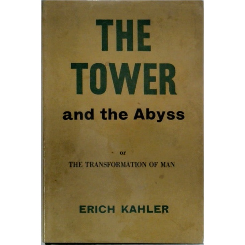 The Tower and the Abyss or the Transformation of Man