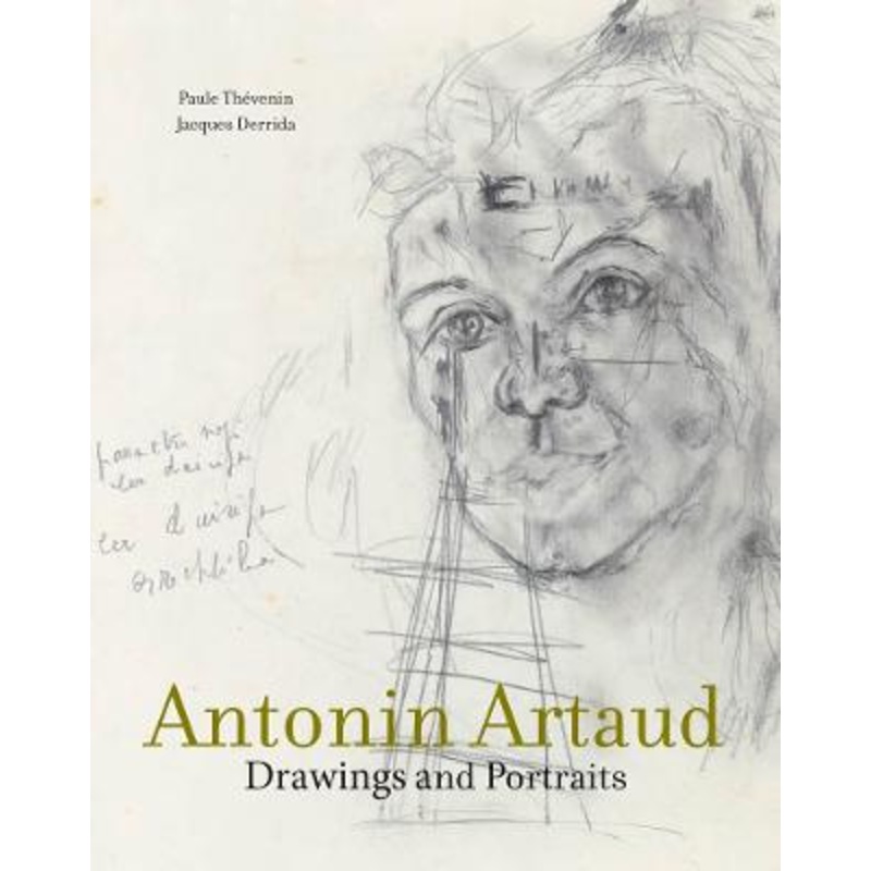 Antonin Artaud: Drawings and Portraits