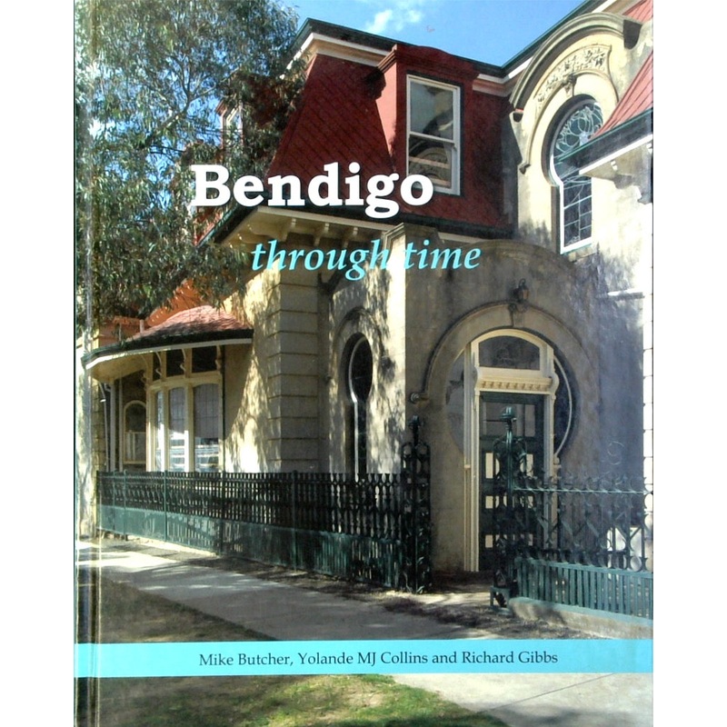 Bendigo Through Time: An Architectural Miscellany