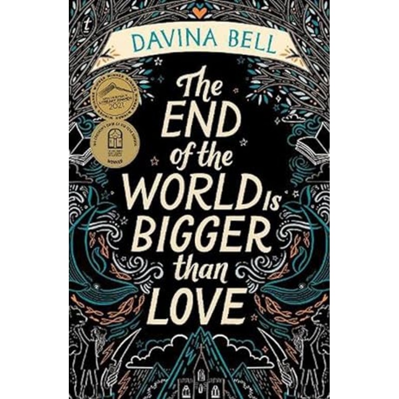 The End of the World Is Bigger than Love: Winner of the 2021 CBCA Book of the Year for Older Readers