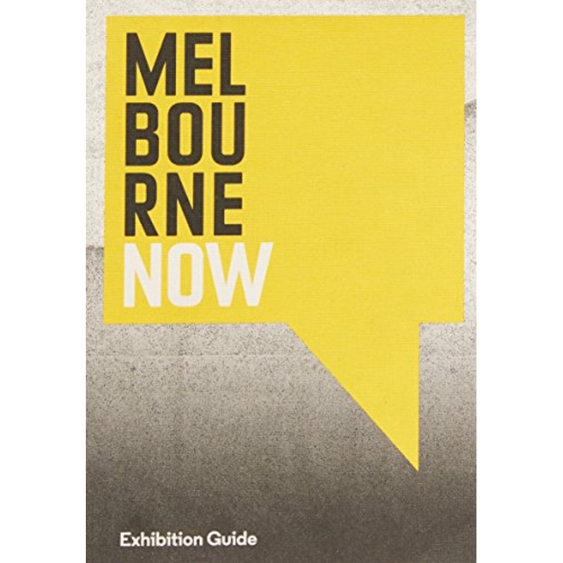 Melbourne Now Exhibition Guide