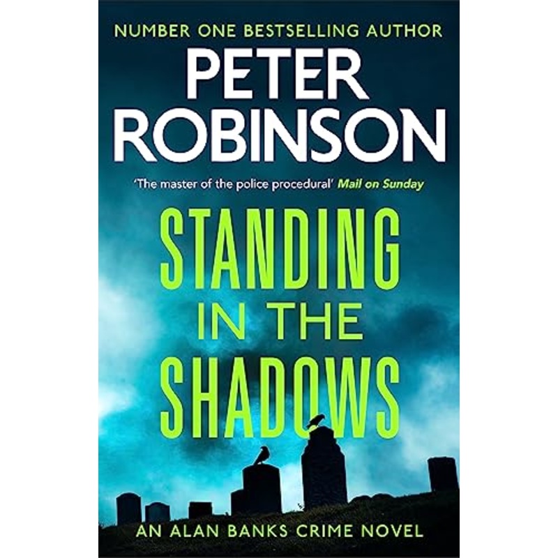 Standing in the Shadows: The last novel in the number one bestselling Alan Banks crime series