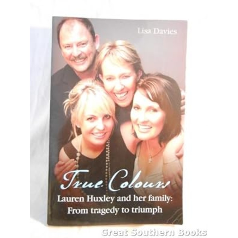 True Colours: Lauren Huxley and Her Family - From Tragedy to Triumph