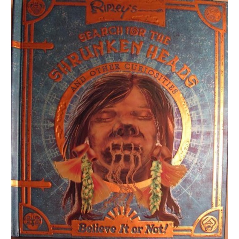 Search for the Shrunken Heads and Other Curiosities