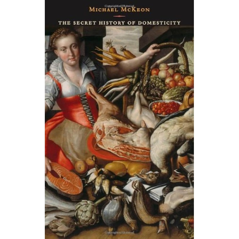 The Secret History of Domesticity: Public, Private, and the Division of Knowledge