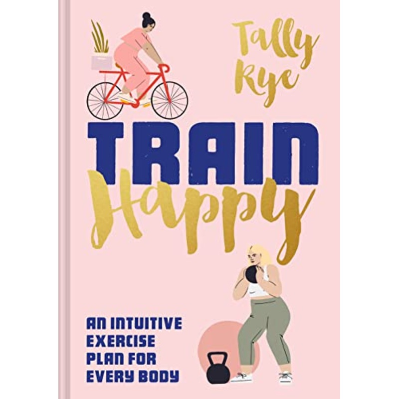Train Happy: An intuitive exercise plan for every body