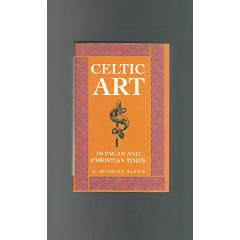 Celtic Art in Pagan and Christian Times