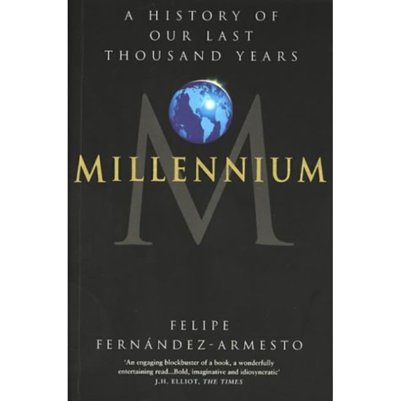 Millennium: A History of Our Last Thousand Years