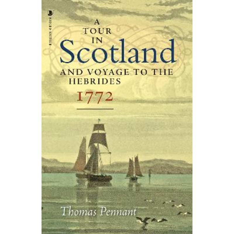 A Tour in Scotland, 1772: And Voyage to the Hebrides