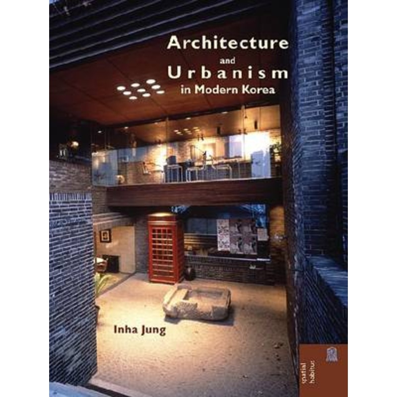 Architecture and Urbanism in Modern Korea