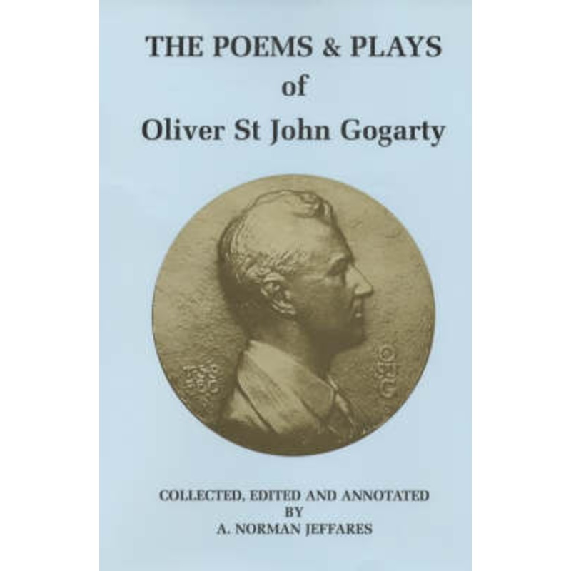 The Poems and Plays of Oliver St John Gogarty