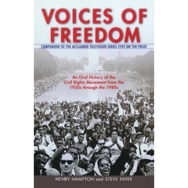 Voices of Freedom: An Oral History of the Civil Rights Movement [...]