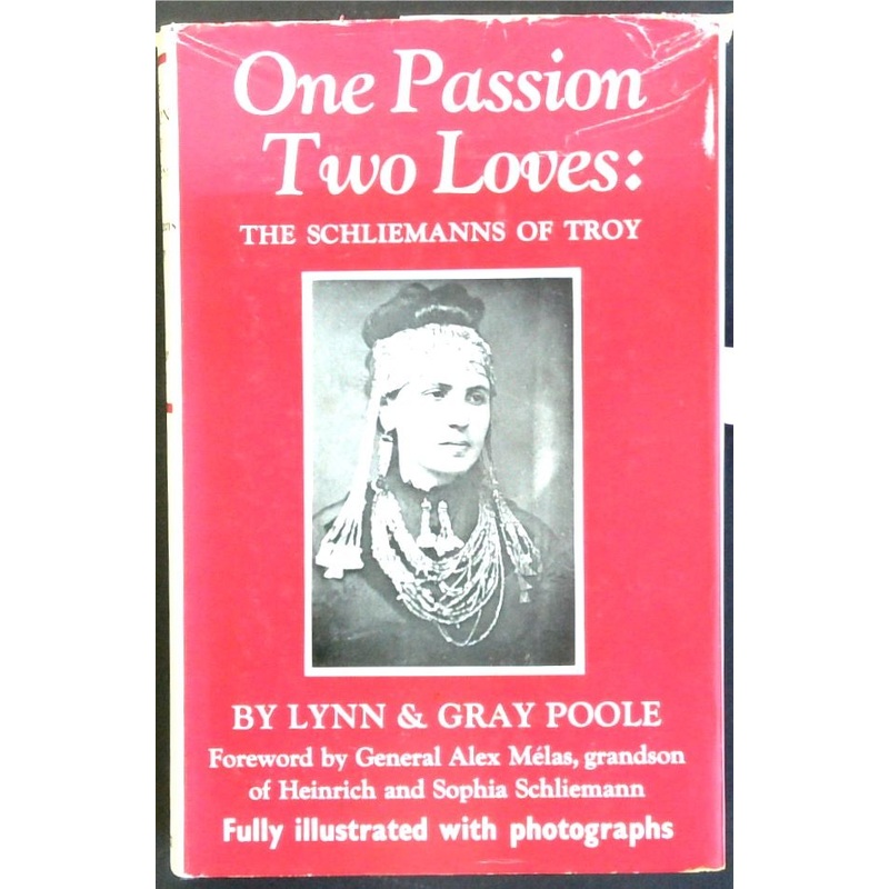 One Passion, Two Loves: The Schliemanns of Troy