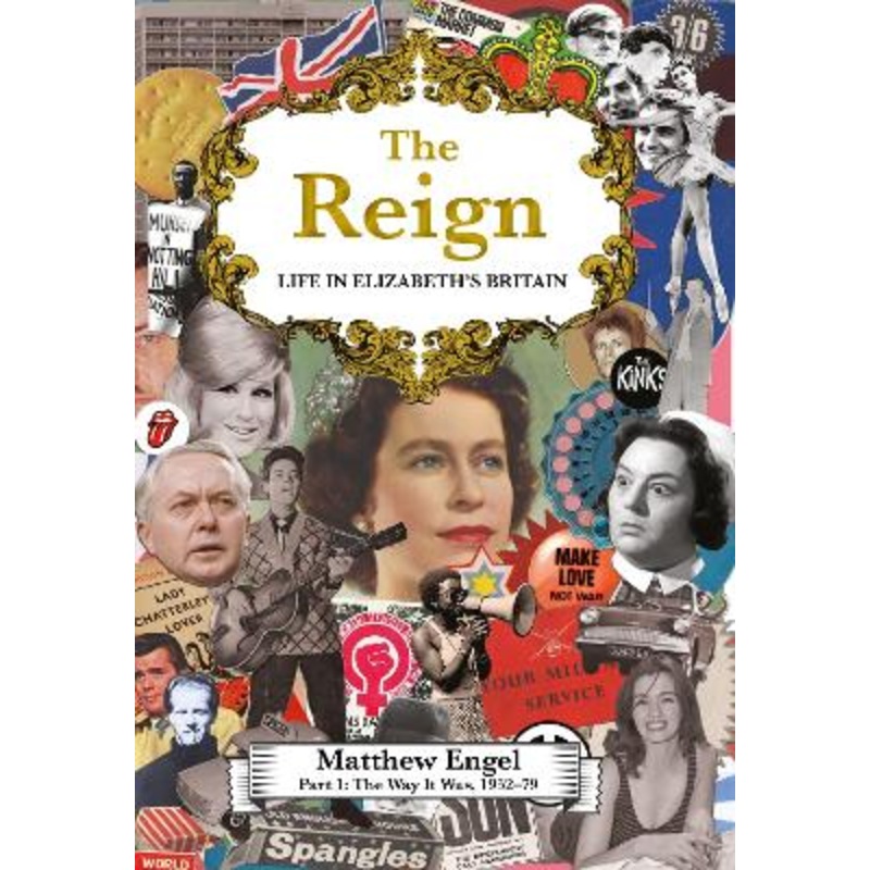 The Reign - Life in Elizabeth's Britain: Part I: The Way It Was, [...]