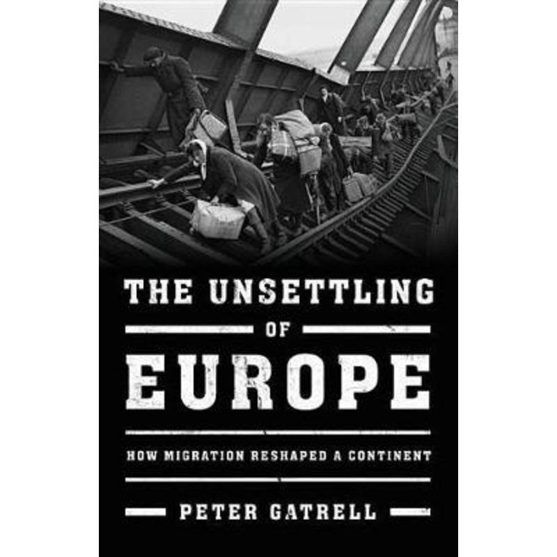 The Unsettling of Europe: How Migration Reshaped a Continent