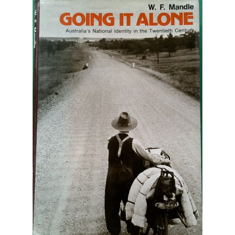 Going It Alone: Australia's National Identity in the Twentieth Century