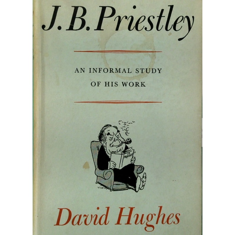 J.B. Priestley: An Informal Study of His Work