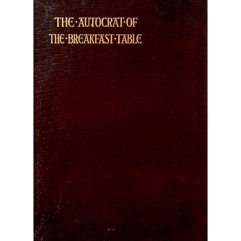 The Autocrat of the Breakfast Table