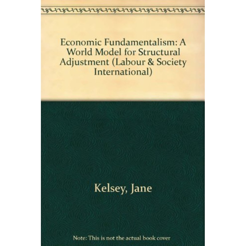 Economic Fundamentalism: A World Model for Structural Adjustment