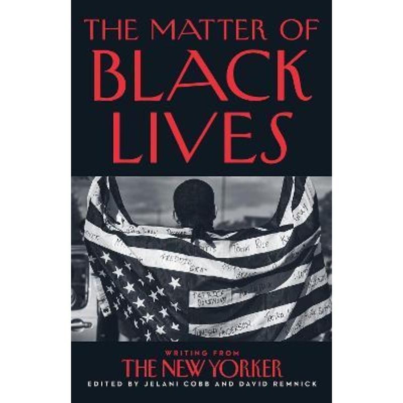 The Matter of Black Lives: Writing from The New Yorker