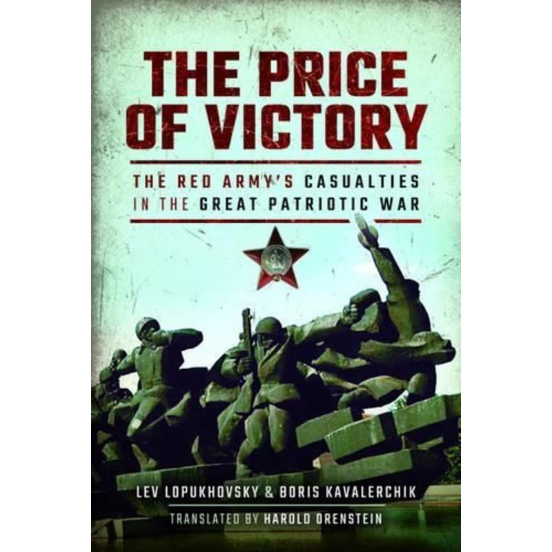 The Price of Victory: The Red Army's Casualties in the Great Patriotic War