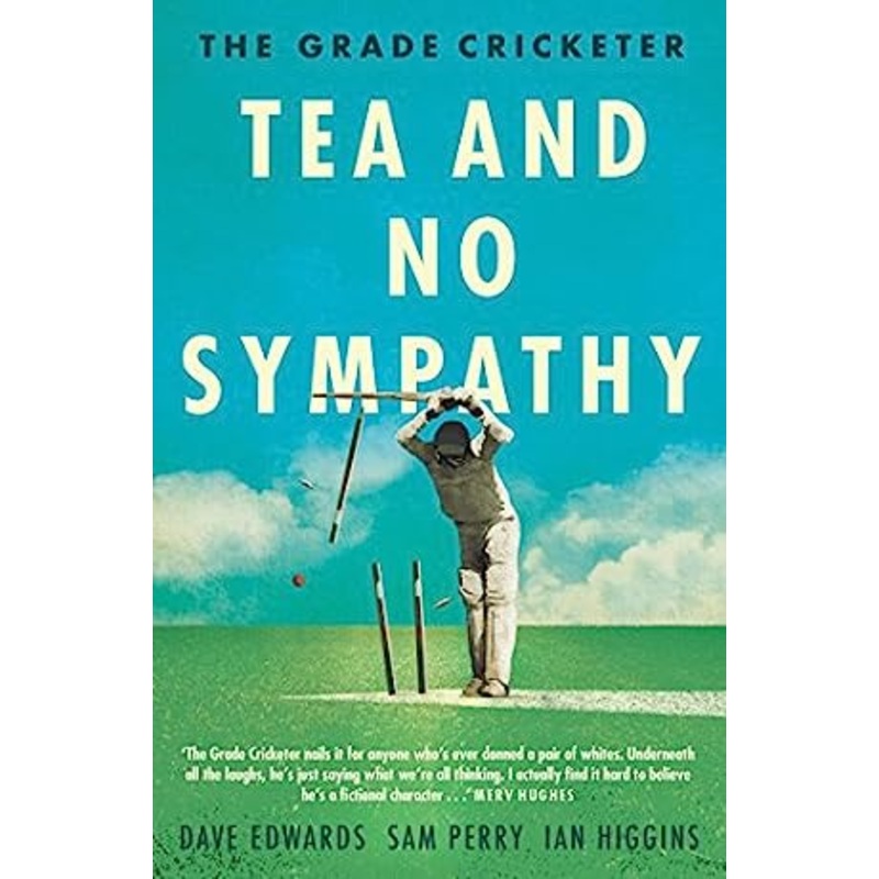 The Grade Cricketer: Tea and No Sympathy