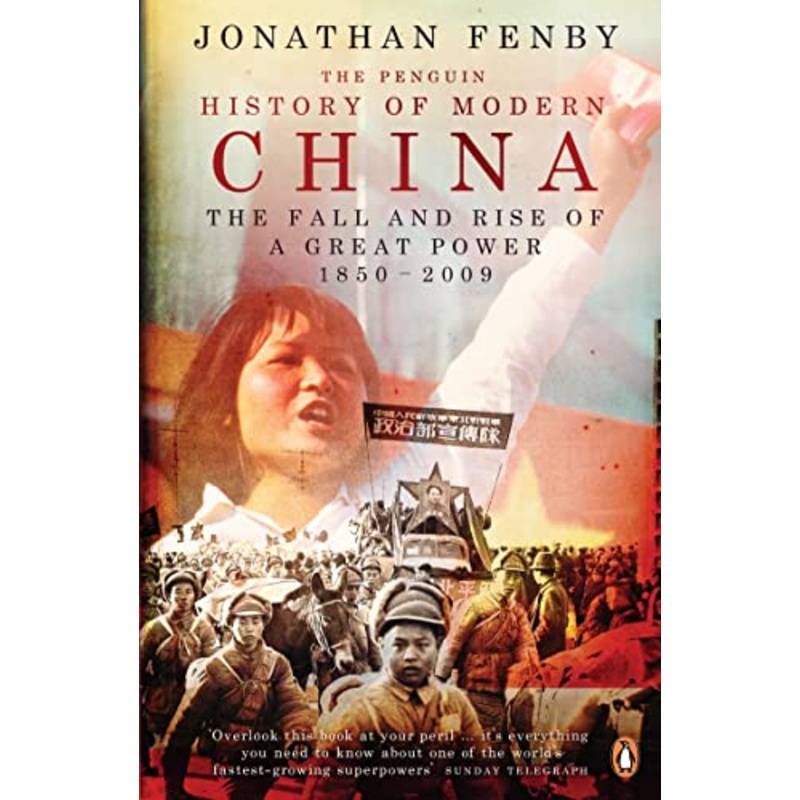 The Penguin History of Modern China: The Fall and Rise of a Great Power, 1850 - 2009