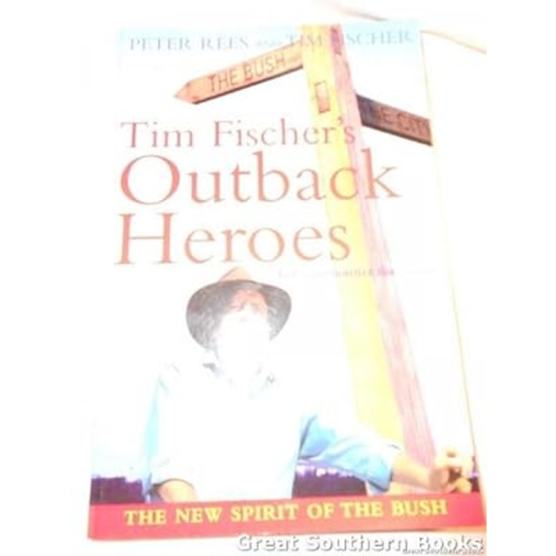 Tim Fischer's Outback Heroes: ...And Communities That Count
