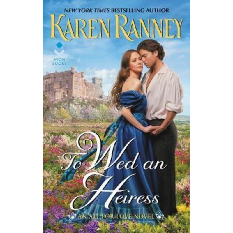 To Wed an Heiress: An All for Love Novel