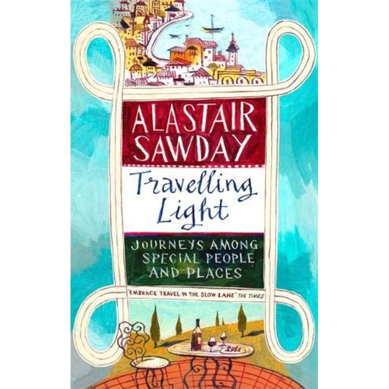 Travelling Light Journeys Among Special People and Places