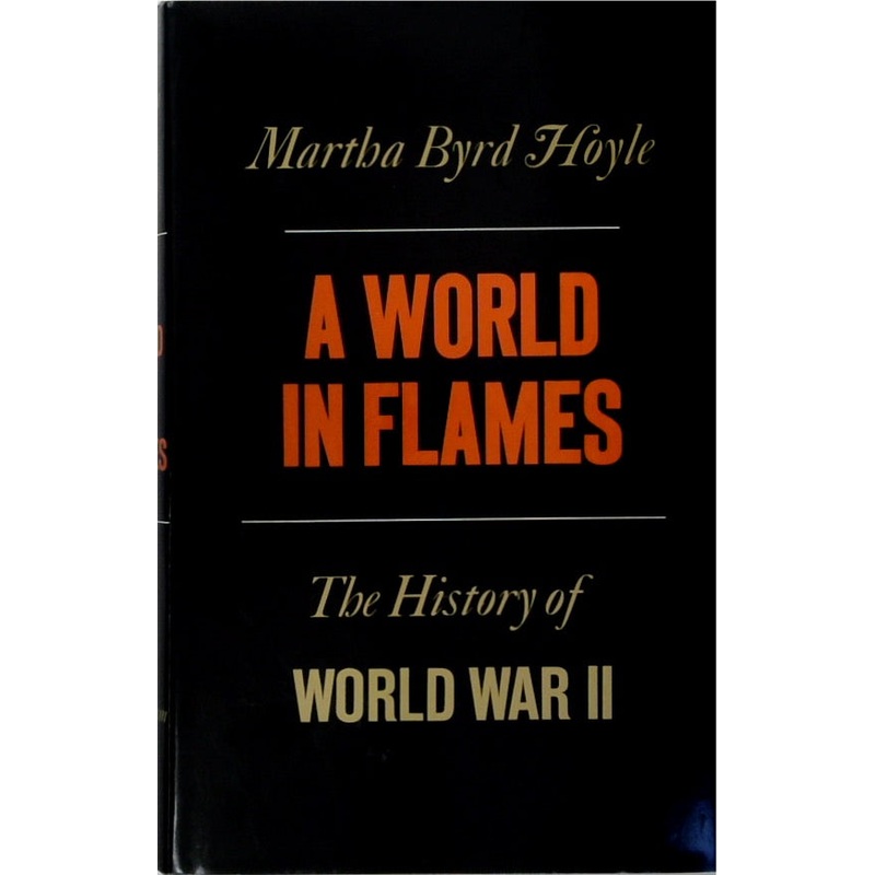 A World in Flames: A History of World War II