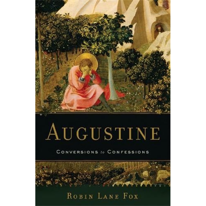 Augustine: Conversions to Confessions