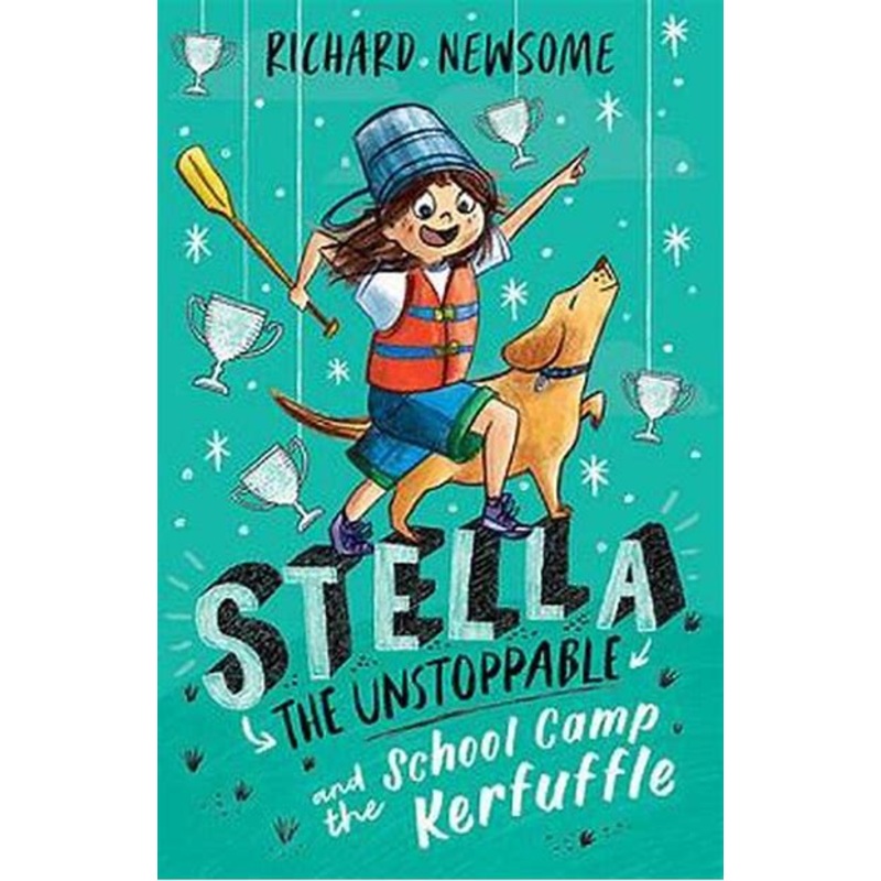 Stella the Unstoppable and the School Camp Kerfuffle