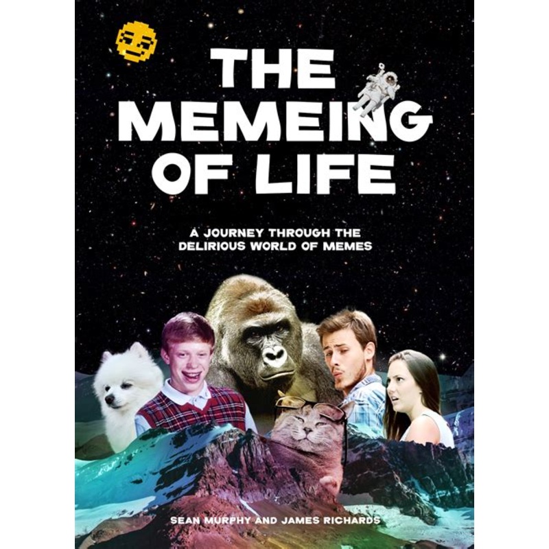 The Memeing of Life: A Journey Through the Delirious World of Memes