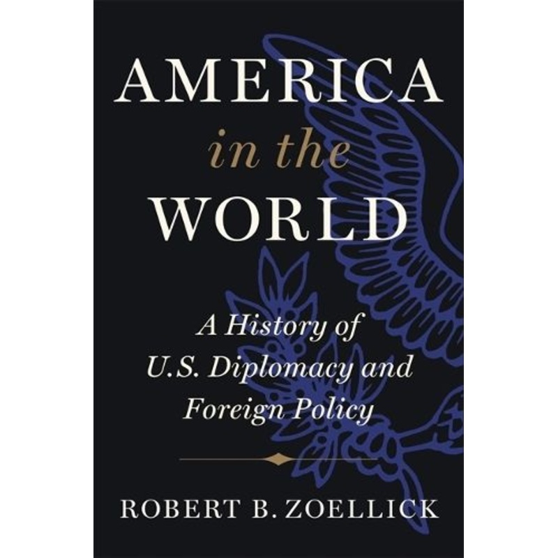 America in the World: A History of U.S. Diplomacy and Foreign Policy