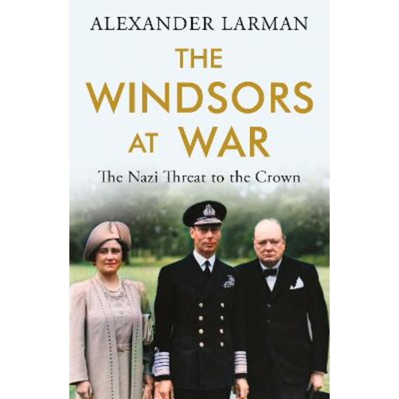 The Windsors at War - As seen on Channel 4's Edward vs George: [...]