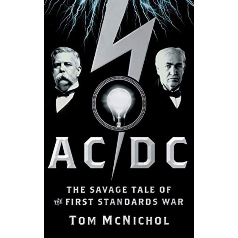 AC/DC: The Savage Tale of the First Standards War