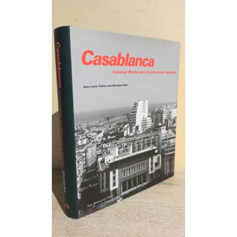 Casablanca: Colonial Myths & Architectural Ventures