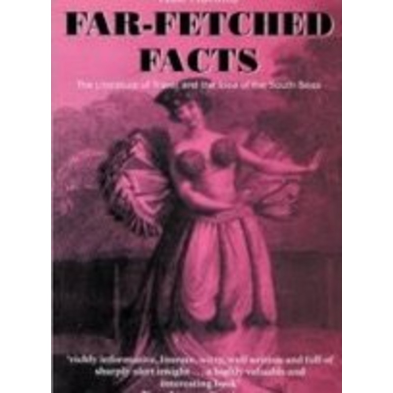 Far-fetched Facts: Literature of Travel and the Idea of the South Seas