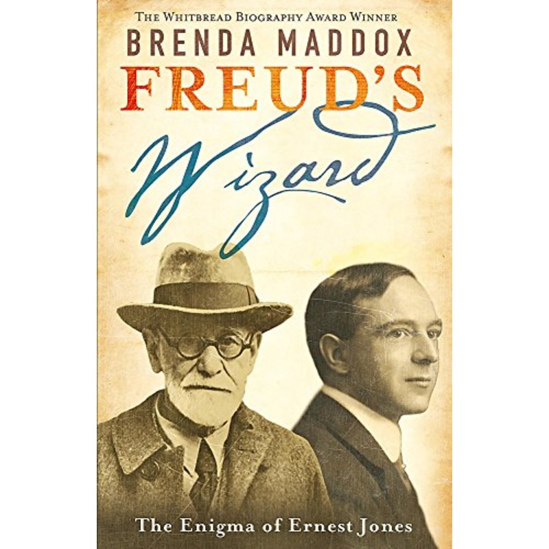 Freud's Wizard: The Enigma of Ernest Jones
