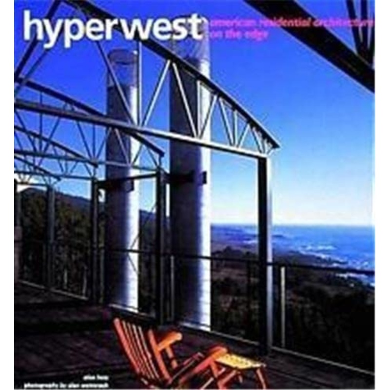 Hyperwest: American Residential Architecture on the Edge