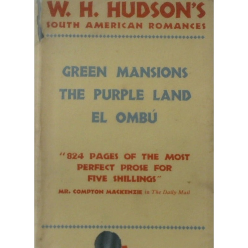 South American Romances: The Purple Land; Green Mansions; El Ombu