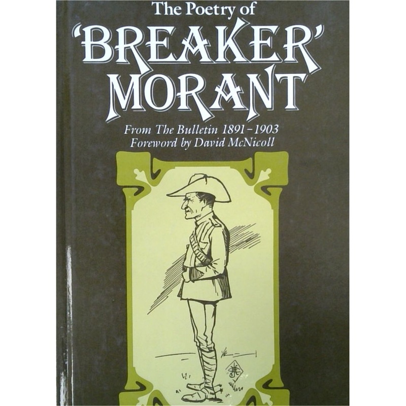 The Poetry of Breaker Morant': From the Bulletin 1891-1903