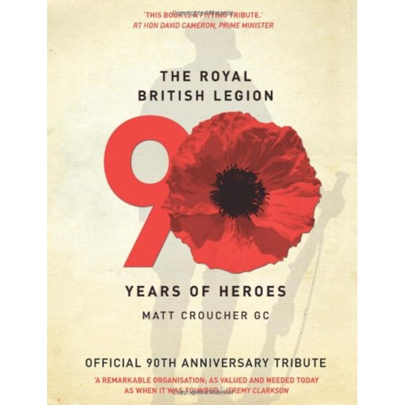 The Royal British Legion: 90 Years of Heroes