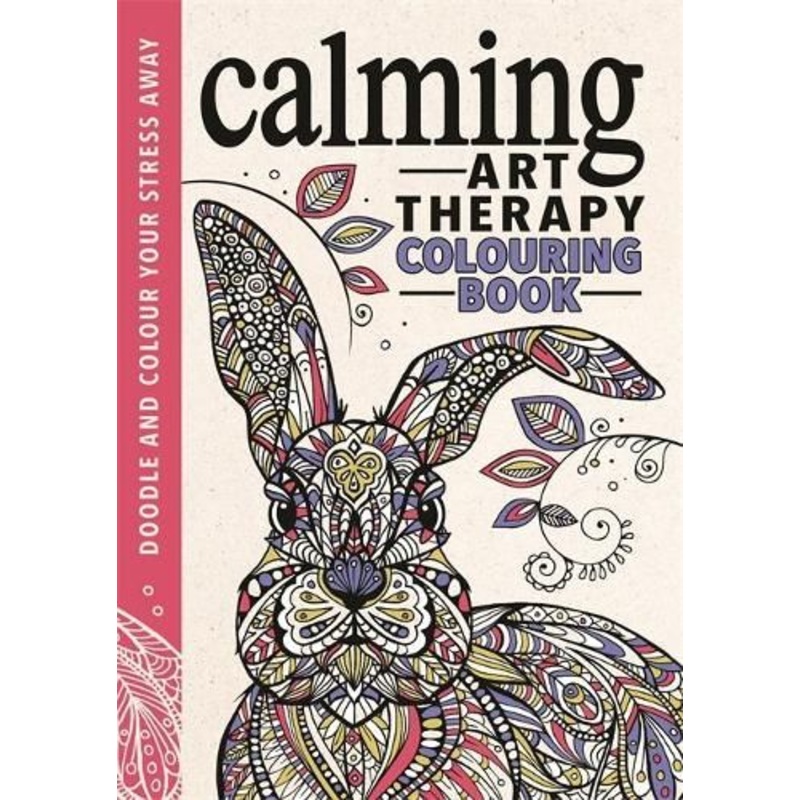 Art Therapy: A Calming Colouring Book