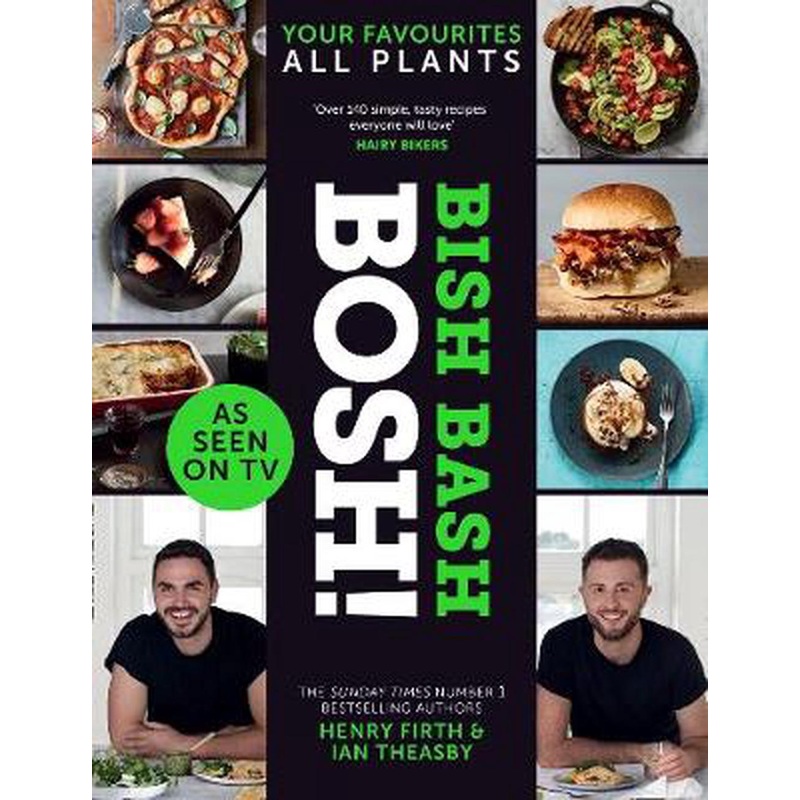 Bish Bash Bosh! Amazing Flavours. Any Meal. All Plants