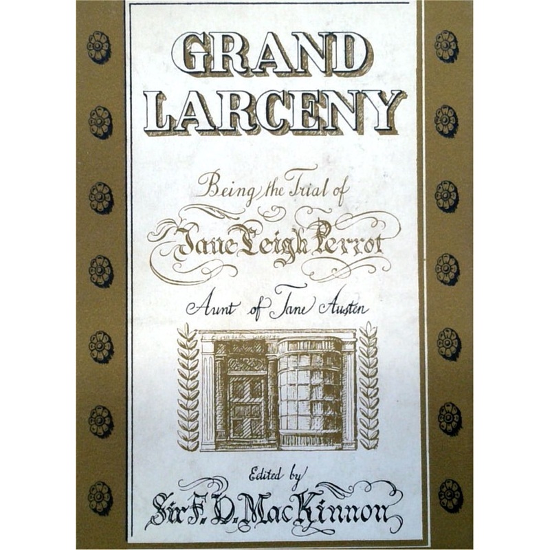 Grand Larceny: Being the Trial of Jane Leigh Perrot