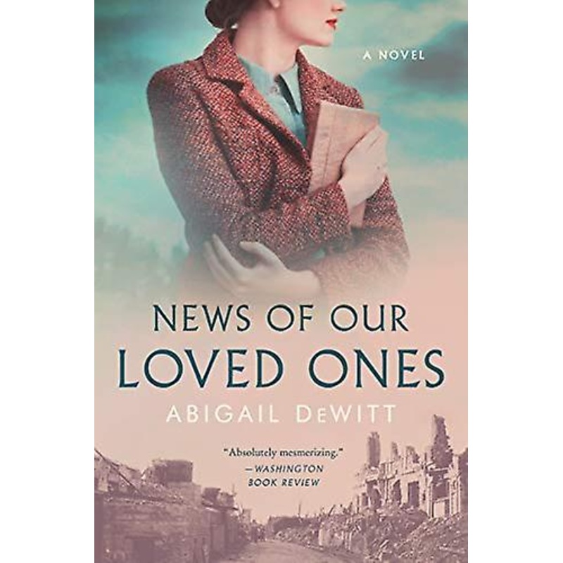 News of Our Loved Ones: A Novel
